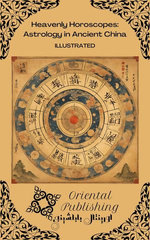 Heavenly Horoscopes: Astrology in Ancient China
