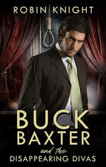 Buck Baxter and the Disappearing Divas