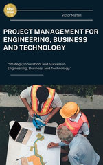 Project Management For Engineering, Business And Technology