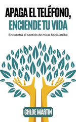 Apaga el Telefono, Enciende Tu Vida