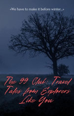 The 99 Club: Travel Tales from Explorers Like You