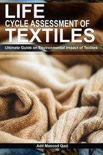 Life Cycle Assessment of Textiles: Ultimate Guide on Environmental Impact of Textiles