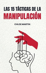 Las 15 Tacticas de la Manipulacion