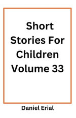 Short Stories For Children Volume 33