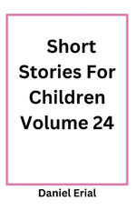 Short Stories For Children Volume 24