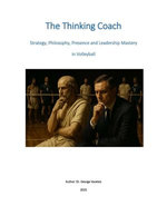 The Thinking Coach - Strategy, Philosophy, Presence and Leadership Mastery in Volleyball