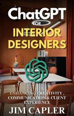 ChatGPT for Interior Designers: Enhancing Creativity, Communication, and Client Experience