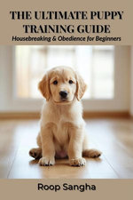 The Ultimate Puppy Training Guide The Ultimate Puppy Training Guide
