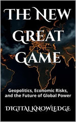 The Great New Game: Geopolitics, Economic Risks, and the Future of Global Power