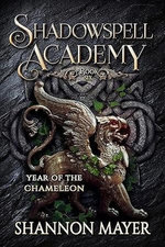 Shadowspell Academy: Year of the Chameleon Book 6