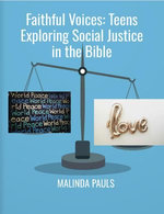 Faithful Voices: Teens Exploring Social Justice in the Bible