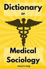 Dictionary of Medical Sociology