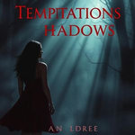 Temptations in the Shadows