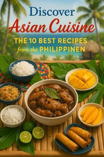 Discover Asian Cuisine - The 10 Best Recipes from the Philippines