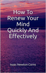 How To Renew Your Mind Quickly And Effectively