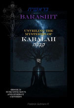 BARASHIT - Unveiling the Mysteries of Kabbalah Book I: SUBCONSCIOUSNESS AND ENERGY CENTERS