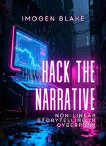 Hack the Narrative: Non-linear Storytelling in Cyberpunk