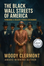 The Black Wall Streets of America: Towards a Black Stock Exchange
