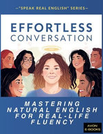 Effortless Conversation: Mastering Natural English for Real-Life Fluency