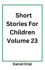 Short Stories For Children Volume 23