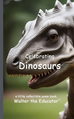 Celebrating Dinosaurs Celebrating Dinosaurs