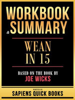 Workbook & Summary - Wean In 15 - Based On The Book By Joe Wicks