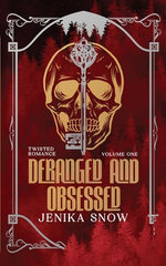 Deranged and Obsessed