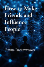 How to Make Friends and Influence People