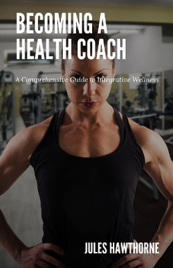 Becoming a Health Coach Becoming a Health Coach