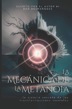 Metanoia Mechanics / La Mecanica de la Metanoia