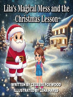 Lila's Magical Mess and the Christmas Lesson