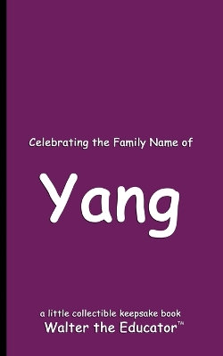 Celebrating the Family Name of Yang Celebrating the Family Name of Yang