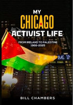 My Chicago Activist Life