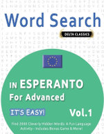 Word Search in Esperanto for Advanced - It's Easy! Vol.1 - Delta Classics - Find 2000 Cleverly Hidden Words