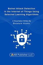 Botnet Attack Detection in the Internet of Things Using Selected Learning Algorithms