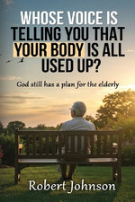 Whose Voice Is Telling You That Your Body Is All Used Up?