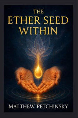 The Ether Seed Within