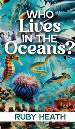 WHO Lives IN THE Oceans?