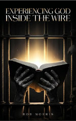 Experiencing God Inside the Wire