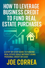 How to Leverage Business Credit to Fund Real Estate Purchases