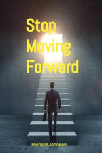 Stop moving forward