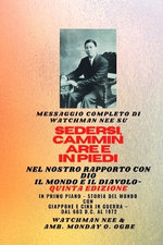 Watchman Nee su SEDERSI, CAMMINARE E STARE IN POSIZIONE NELLA NOSTRA RELAZIONE CON DIO E IL MONDO E IL DIAVOLO - Quinta Edizione 2025