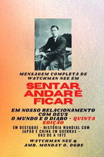 Mensagem completa de Watchman Nee em SENTAR, ANDAR E PERMANECER EM NOSSO RELACIONAMENTO COM DEUS - O MUNDO E O DIABO - Quinta Edicao 2025