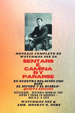Mensaje completo de Watchman Nee en SENTARSE, CAMINAR y PERMANECER en NUESTRA RELACION CON DIOSEL MUNDO Y EL DIABLO - Quinta Edicion 2025