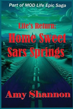Life's Return Home Sweet Sars Springs