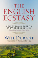The English Ecstasy (How England Rose to Greatness 1558–1649)