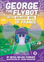 GEORGE the Flybot and the Golden Owl of France