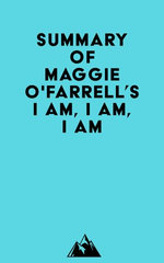Summary of Maggie O'Farrell's I Am, I Am, I Am