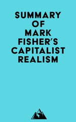 Summary of Mark Fisher's Capitalist Realism