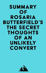 Summary of Rosaria Butterfield's The Secret Thoughts of an Unlikely Convert